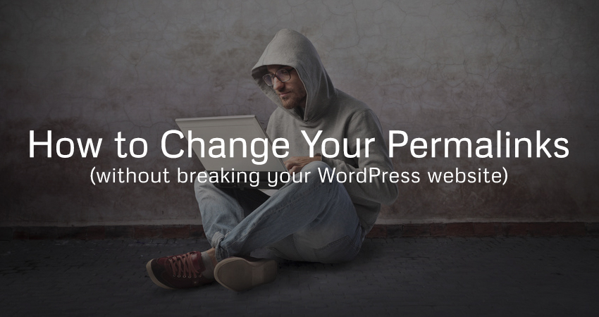 A Simple Guide to Changing Your Permalinks Without Breaking Your WordPress Website